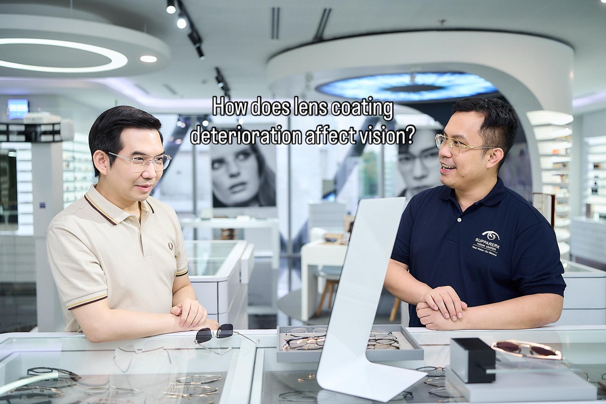 How does lens coating deterioration affect vision? : สารเคลือบเลนส์เสื่อมสภาพส่งผลอย่างไรต่อการมองเห็นบ้าง